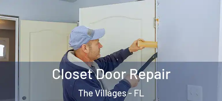 Closet Door Repair The Villages - FL