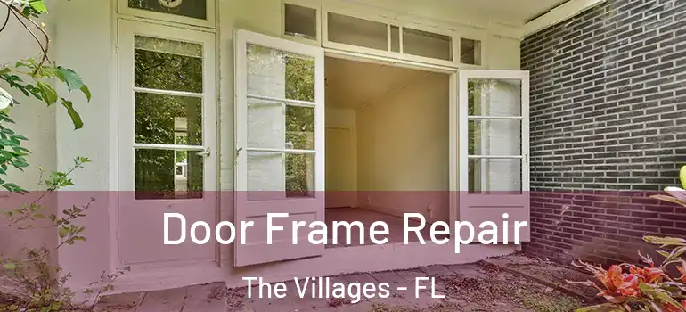 Door Frame Repair The Villages - FL