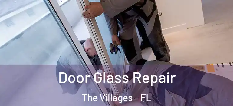 Door Glass Repair The Villages - FL