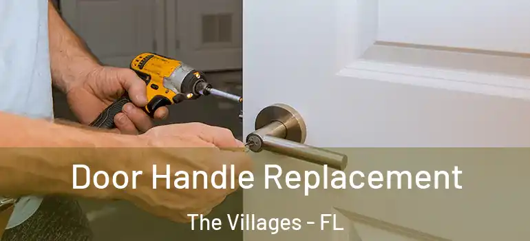 Door Handle Replacement The Villages - FL