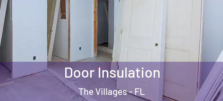 Door Insulation The Villages - FL
