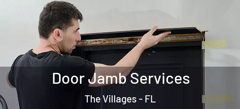 Door Jamb Services The Villages - FL