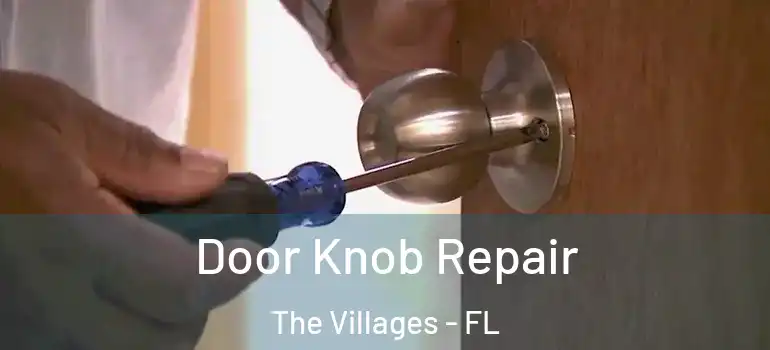 Door Knob Repair The Villages - FL