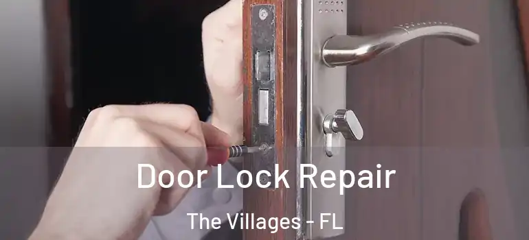 Door Lock Repair The Villages - FL