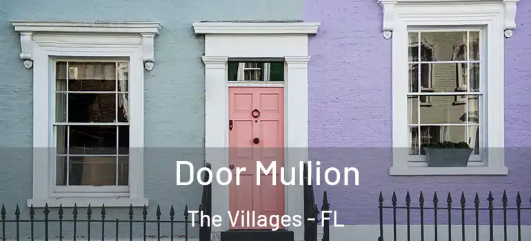 Door Mullion The Villages - FL