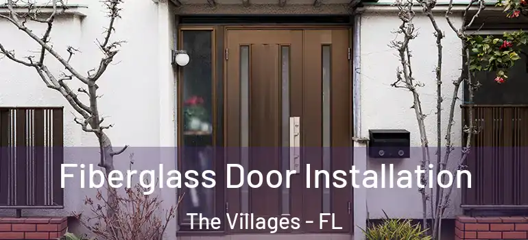 Fiberglass Door Installation The Villages - FL