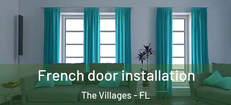 French door installation The Villages - FL