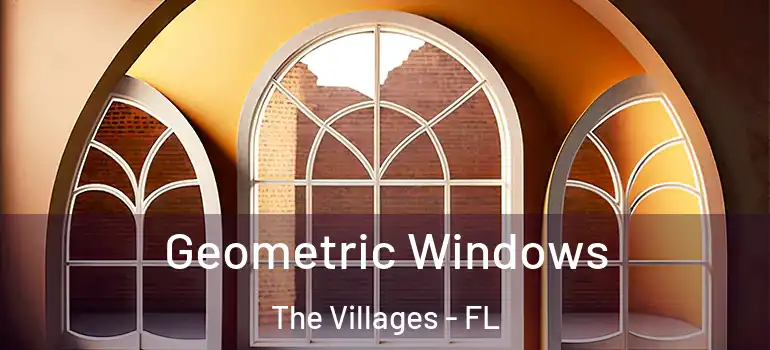 Geometric Windows The Villages - FL