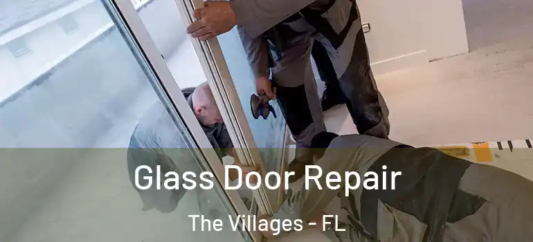Glass Door Repair The Villages - FL