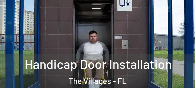 Handicap Door Installation The Villages - FL