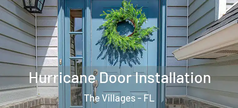 Hurricane Door Installation The Villages - FL