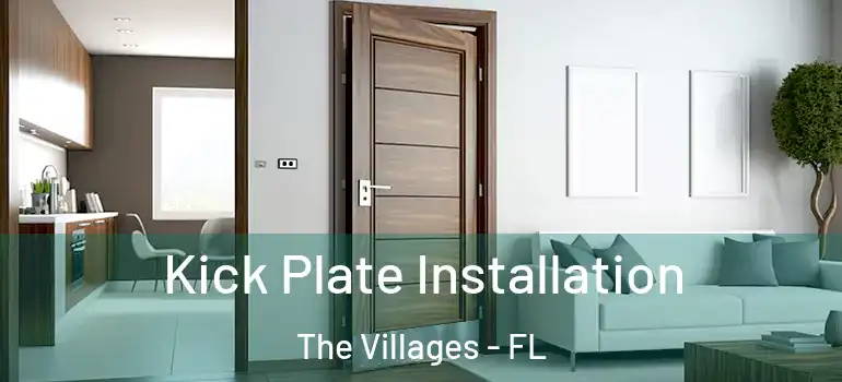 Kick Plate Installation The Villages - FL