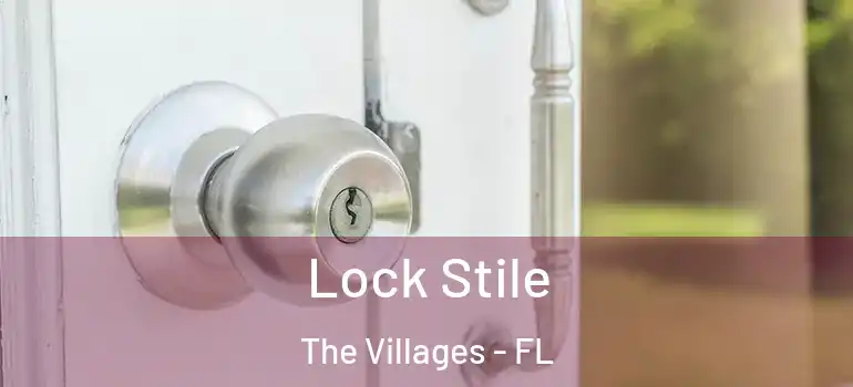 Lock Stile The Villages - FL