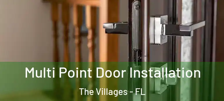 Multi Point Door Installation The Villages - FL