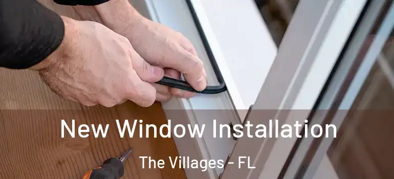 New Window Installation The Villages - FL