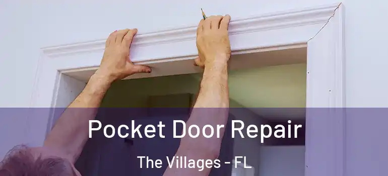 Pocket Door Repair The Villages - FL