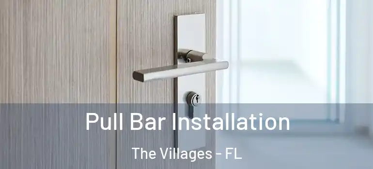 Pull Bar Installation The Villages - FL