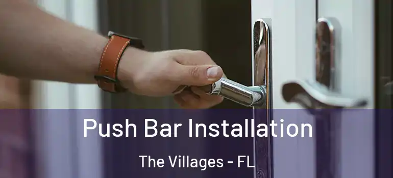 Push Bar Installation The Villages - FL