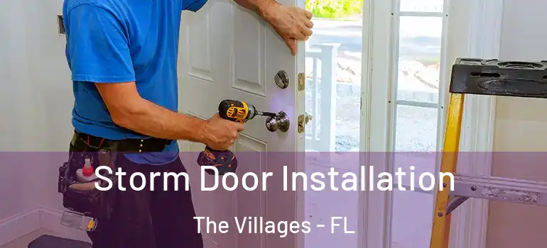 Storm Door Installation The Villages - FL