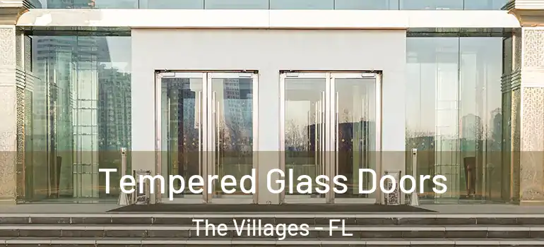 Tempered Glass Doors The Villages - FL