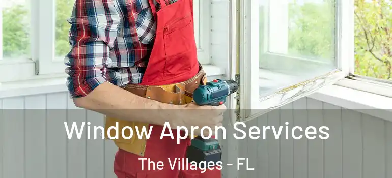 Window Apron Services The Villages - FL