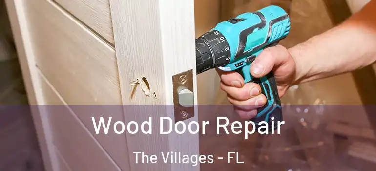 Wood Door Repair The Villages - FL